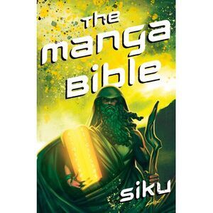 Manga Bible: The Story of God in a Graphic Novel -- Siku